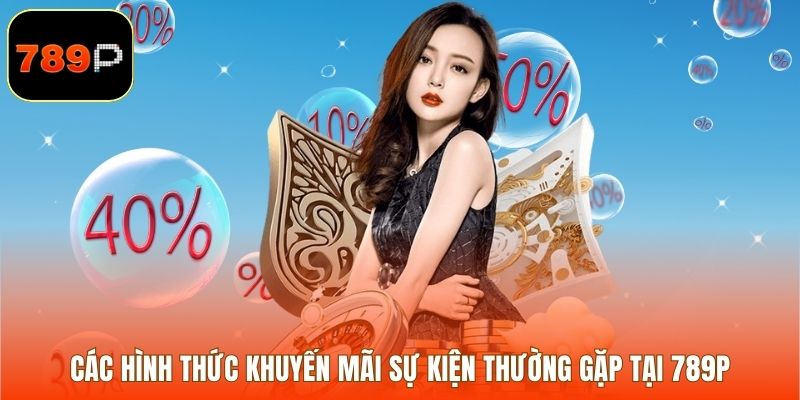 Các hình thức khuyến mãi sự kiện thường gặp tại 789P