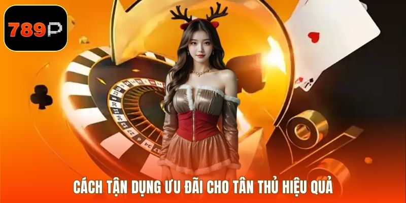 Cách tận dụng ưu đãi cho tân thủ hiệu quả