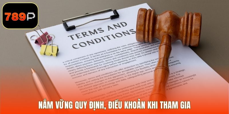 Nắm vững quy định, điều khoản khi tham gia