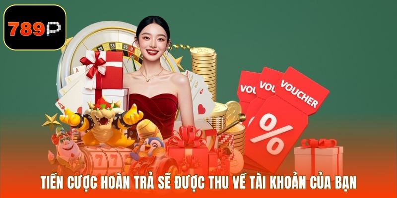 Tiền cược sẽ được thu về tài khoản của bạn