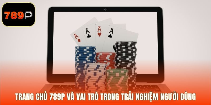 Tổng quan về 789P và vai trò trong trải nghiệm người dùng