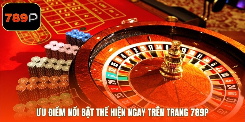 Ưu điểm nổi bật thể hiện ngay trên trang 789P